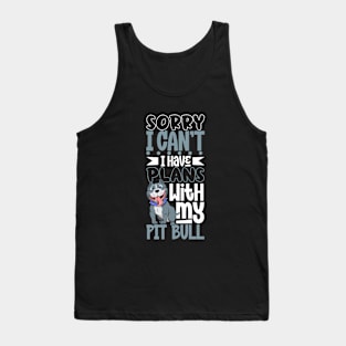 I have plans with my Pit Bull Tank Top